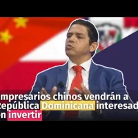 Empresarios chinos vendrán a República Dominicana interesados en invertir