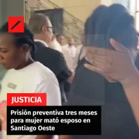 Prisión preventiva tres meses para mujer mató esposo en Santiago Oeste