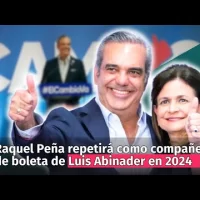 Raquel Peña repetirá como compañera de boleta de Luis Abinader en 2024