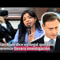 “Por odio y enemistad” hacia él, Jean Alain dice es ilegal que Yeni Berenice llevara investigación