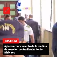 Aplazan conocimiento de la medida de coerción contra Raúl Antonio Rizik Yeb