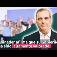 Abinader afirma que su Gobierno ha sido ‘altamente valorado’