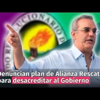 PRM denuncia plan de Alianza Rescate RD para desacreditar al Gobierno