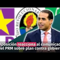 Oposición reacciona al comunicado del PRM sobre plan contra gobierno