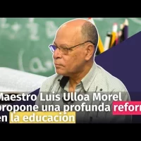 Maestro Luis Ulloa Morel propone una profunda reforma en la educación