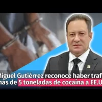 Miguel Gutiérrez reconoce haber traficado más de cinco toneladas de cocaína a EE.UU.