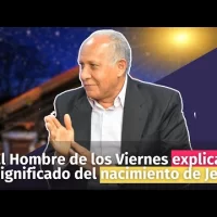 El Hombre de los Viernes explica el significado del nacimiento de Jesús