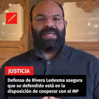 Defensa de Rivera Ledesma asegura que su defendido está en la disposición de cooperar con el MP