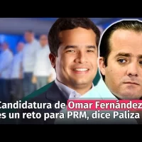 Candidatura de Omar Fernández no es un reto para PRM, dice Paliza