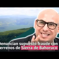 Denuncian supuesto fraude con terrenos del Parque Nacional Sierra de Bahoruco