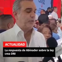 La respuesta de Abinader sobre la ley  crea DNI