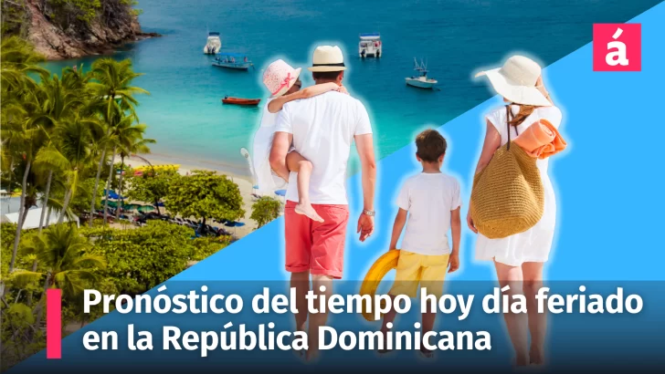 Pronóstico del tiempo de hoy lunes. Día feriado en la República Dominicana