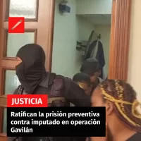 Ratifican la prisión preventiva contra imputado en operación Gavilán