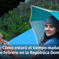 Clima: Cómo será el estado del tiempo mañana viernes 1 de feb. en la República Dominicana