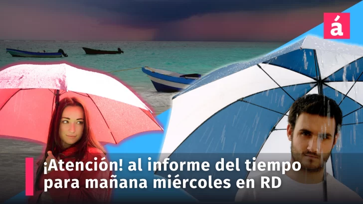 Clima: ¡Atención! al informe del tiempo para mañana miércoles en la República Dominicana