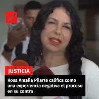 Rosa Amalia Pilarte califica como una experiencia negativa el proceso en su contra