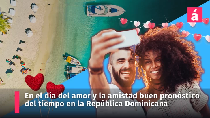 En el día del amor y la amistad tenemos buen pronóstico del tiempo en la República Dominicana