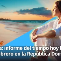 Clima: informe del tiempo hoy lunes 19 de febrero en la República Dominicana