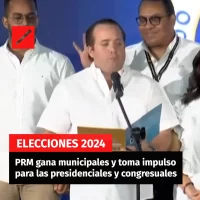 PRM gana municipales y toma impulso para las presidenciales y congresuales