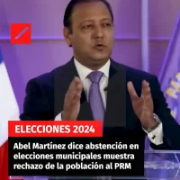 Abel Martínez dice abstención en elecciones municipales muestra rechazo de la población al PRM