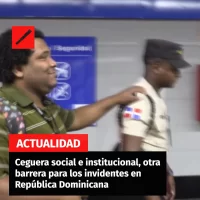 Ceguera social e institucional, otra barrera para los invidentes en República Dominicana