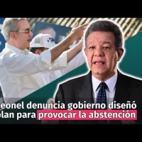 Leonel denuncia que el gobierno diseñó estrategia para provocar la abstención