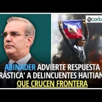 Abinader advierte respuesta ‘drástica’ a delincuentes haitianos que crucen frontera