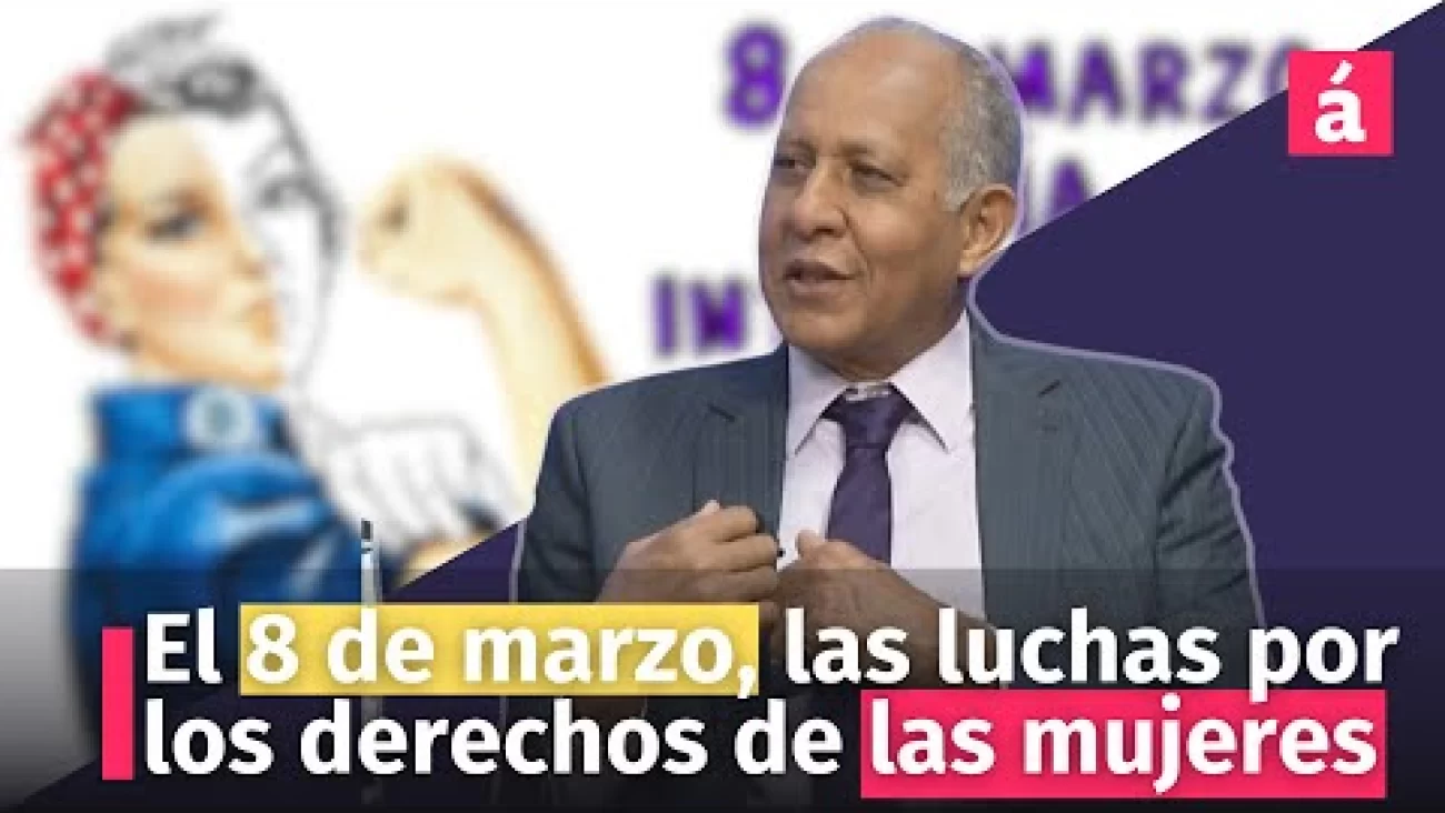 El 8 de marzo, las luchas por los derechos de las mujeres | AcentoTV