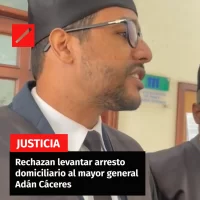 Rechazan levantar arresto domiciliario al mayor general Adán Cáceres