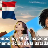 Reporte del tiempo para República Dominicana hoy 19 de marzo en la conmemoración de la Batalla De Azua