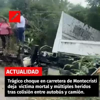 Trágico choque en la carretera de Montecristi deja una víctima mortal y múltiples heridos tras colisión entre autobús y camión