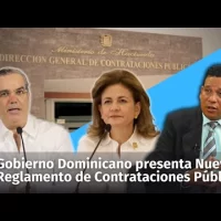 Gobierno Dominicano presenta Nuevo Reglamento de Aplicación de la Ley de Contrataciones Públicas