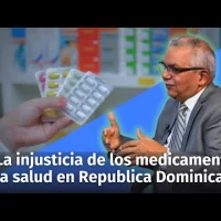 La injusticia de los medicamentos: la salud en Republica Dominicana