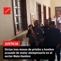 Dictan tres meses de prisión a hombre acusado de matar al empresario en el sector Mata Hambre