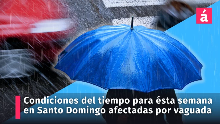 Condiciones del tiempo para ésta semana en Santo Domingo
