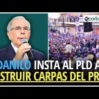 Danilo insta al PLD a destruir carpas del PRM que se instalen frente a centros de votación