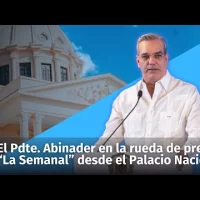 El Presidente Luis Abinader continúa hoy con “La Semanal”