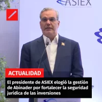 El presidente de ASIEX elogió la gestión de Abinader por fortalecer la seguridad jurídica de las inversiones