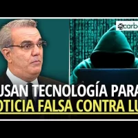 Utilizan tecnología para noticia falsa contra Luis Abinader