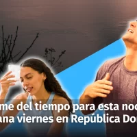 Reporte del tiempo para la República Dominicana esta noche y mañana viernes 17 de mayo