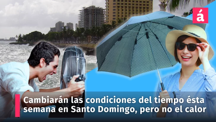 Cambiarán ligeramente las condiciones del tiempo ésta semana en Santo Domingo, no así el intenso calor