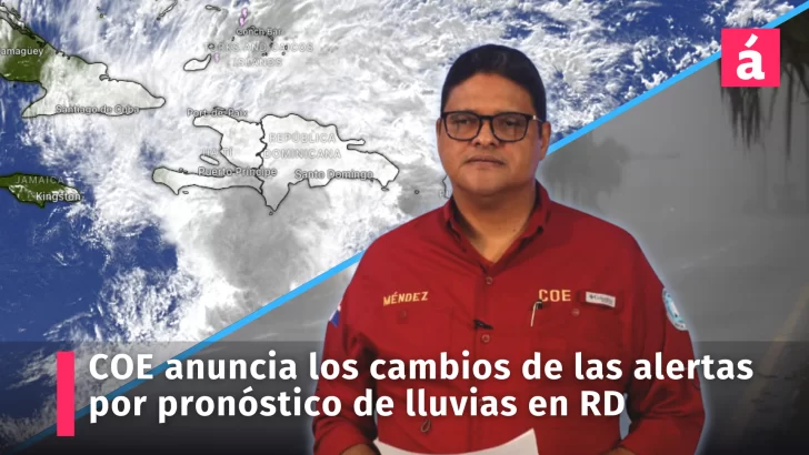 COE modifica las alertas por pronóstico de intensas lluvias sobre República Dominicana