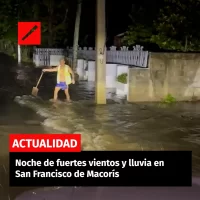 Noche de fuertes vientos y lluvia en San Francisco de Macorís