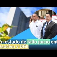 En estado de fallo juicio entre Asocivu y DGII