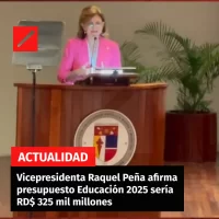 Vicepresidenta Raquel Peña afirma presupuesto Educación 2025 sería RD$ 325 mil millones
