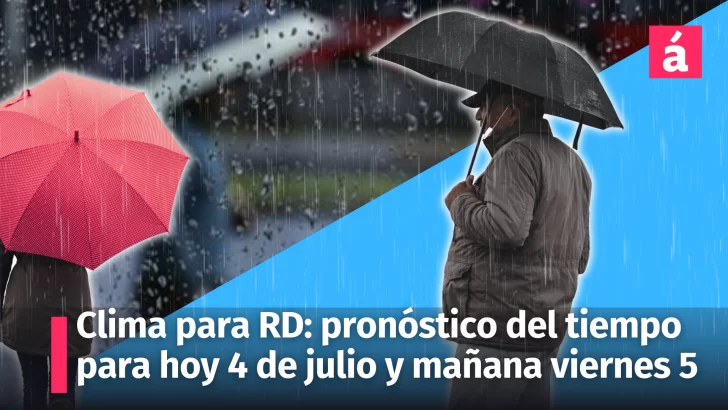 Clima: cómo estarán las condiciones del tiempo espera hoy 4 de julio y mañana viernes en República Dominicana