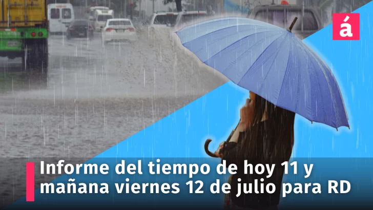 Clima: Pronóstico del tiempo de hoy jueves y mañana viernes 12 de julio en República Dominicana