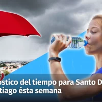 Informe del tiempo para ésta semana en Santo Domingo. Sepa aquí si debe usar paraguas