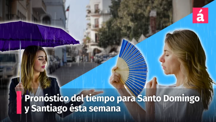 ¿Cómo estarán las condiciones del tiempo para ésta semana en Santo Domingo? Vea también los datos de la Provincia de Samaná