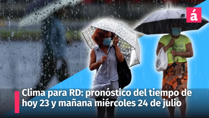 Así serán las condiciones del tiempo para hoy martes y mañana miércoles 24 de julio en República Dominicana